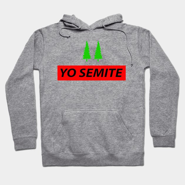 Yo Semite Hoodie by vestiart